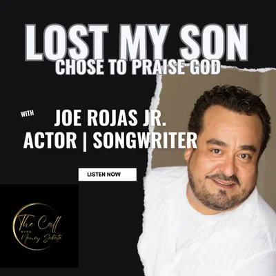 Lost My Son, Chose to Praise God with Actor Joe Rojas Jr