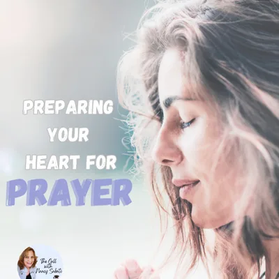 Preparing Your Heart for Prayer