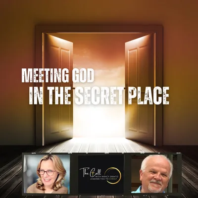 MEETING GOD IN THE SECRET PLACE