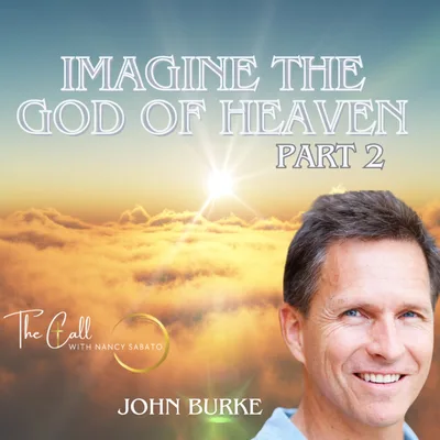 John Burke; Imagine The God Of Heaven Part 2