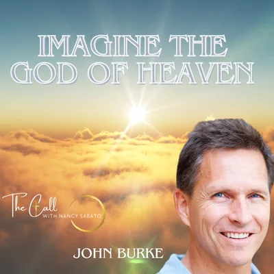 John Burke: Imagine The God Of Heaven