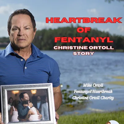 HEARTBREAK OF FENTANYL; Christine Ortoll Story