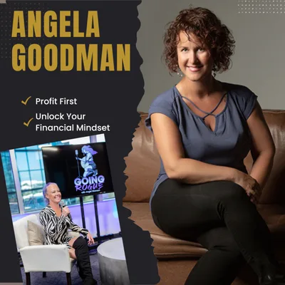 Angie Manson with Angela Goodman: Unlock Your Financial Mindset - Profit First
