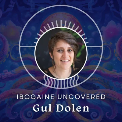 #18: Dr. Gül Dölen: Can Ibogaine Open Critical Periods?