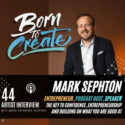 44 Artist Interview - Mark Sephton- The key to confidence, entrepreneurship, and building on what you are good at