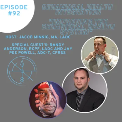 "Improving the Behavioral Health System" Interview with Randy Anderson, RCPF, LADC and Jay Pee Powell, ADC-T, CPRSS