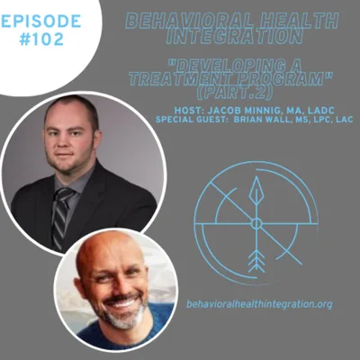 "Developing a Treatment Program"  (Part 2) Interview with Brian Wall MS, LPC, LAC