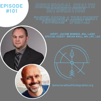 Developing a Treatment Program (Part 1) Interview with Brian Wall MS, LPC, LAC
