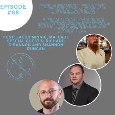"Healing Trauma With Psychedelics" (Part 2) Interview with Richard O'bannon and Shannon Duncan