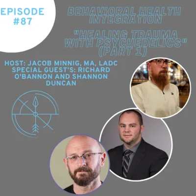 "Healing Trauma With Psychedelics" (Part 1) Interview with Richard O'bannon and Shannon Duncan