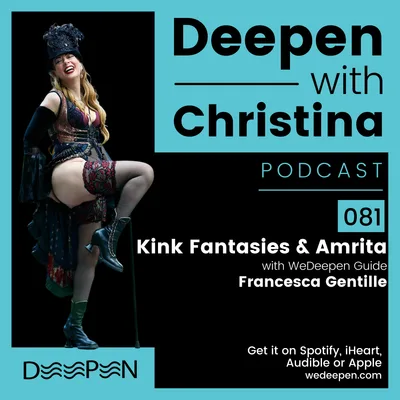 DWC 081: Kink Fantasies & Amrita with Francesca Gentille