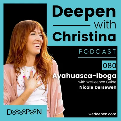 DWC 080: Ayahuasca-Iboga with Nicole Derseweh