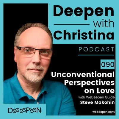 DWC 90: Unconventional Perspectives on Love with Steve Makohin