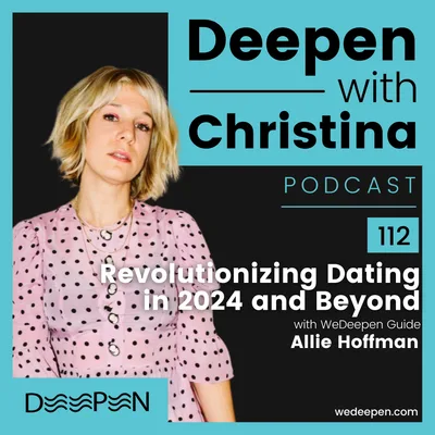 DWC 112: Revolutionizing Dating in 2024 and Beyond with Allie Hoffman