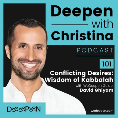 DWC 101: Conflicting Desires & Wisdom of Kabbalah with David Ghiyam