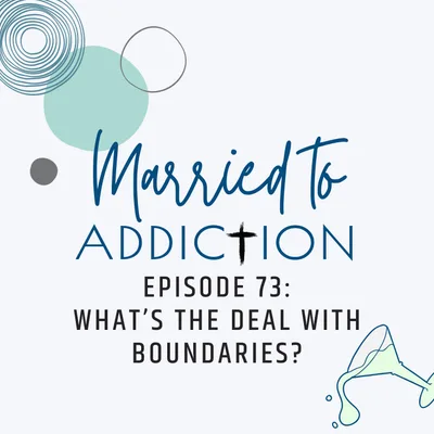 Episode 73: What’s the Deal with Boundaries?