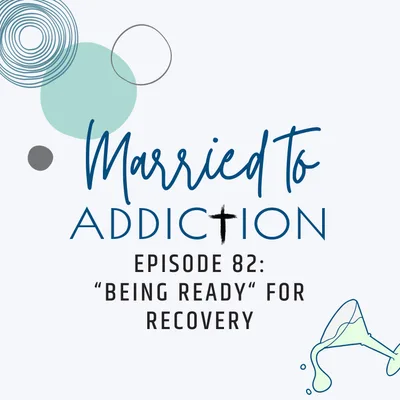 Episode 82: “Being Ready“ for Recovery
