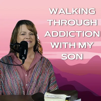 A Mother's Heart For Her Son's Addiction