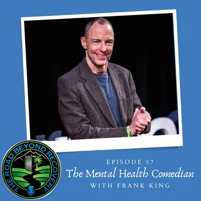 087: The Mental Health Comedian with Frank King
