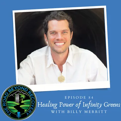 084: The Healing Powers of Infinity Green with Billy Merritt