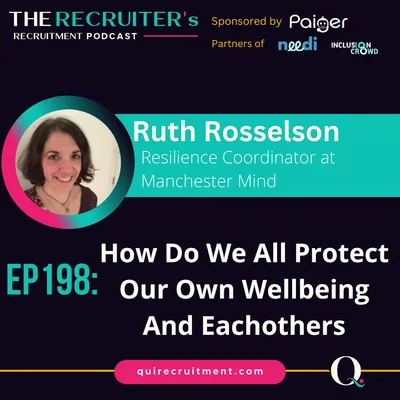 EP198: Ruth Rosselson,  Resilience Coordinator at Manchester Mind - How Do We All Protect Our Own Wellbeing And Eachothers