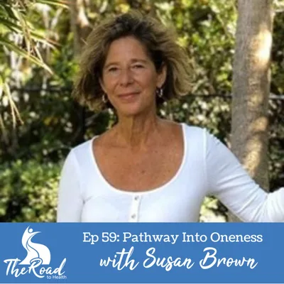 059: Susan Brown from Pathway Into Oneness