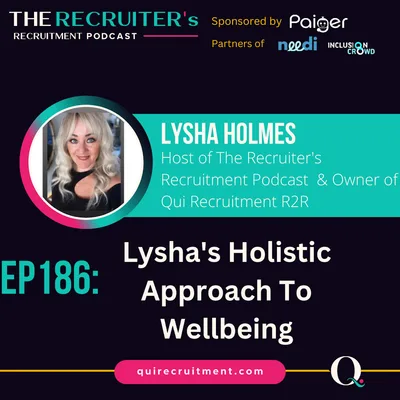 EP186: Lysha Holmes (solo episode 1/3) -  Lysha's Holistic Approach To Wellbeing