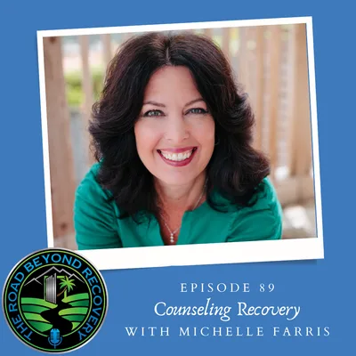 089: Counselling Recovery with Michelle Farris