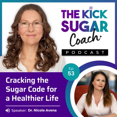 Dr. Nicole Avena: Cracking the Sugar Code for a Healthier Life