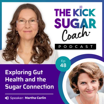 Martha Carlin: Exploring Gut Health and the Sugar Connection