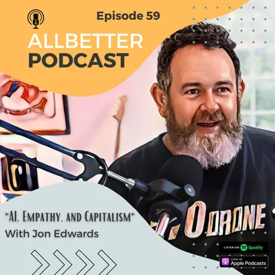 AI, Empathy, and Capitalism with Jonathan Edwards