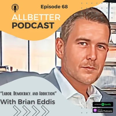 Exploring Labor, Addiction, and Recovery with Brian Eddis