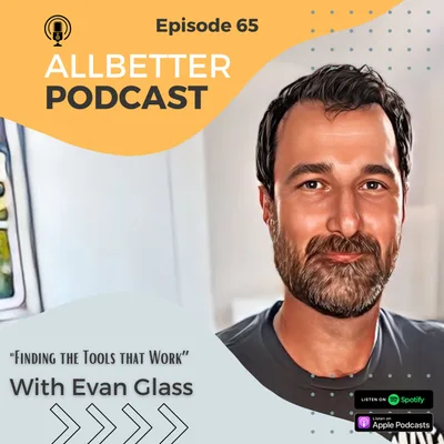 "Finding the Tools that Work" with Evan Glass