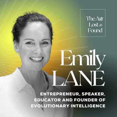 #32 - How to Work With Evolutionary Intelligence | Emily Lane, Evolutionary Intelligence Academy