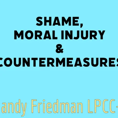 Shame, Moral Injury and Countermeasures