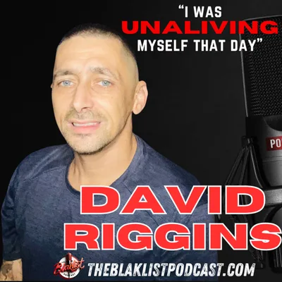 One Pill Kills | David Riggins | The Blaklist Podcast #32