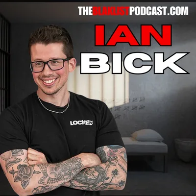 Locked In | Ian Bick | The Blaklist Podcast #33