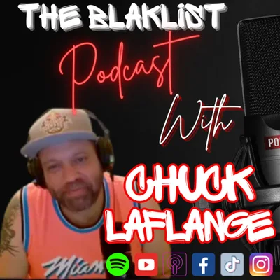 Ashes To Awesome | Chuck LaFlange | The Blaklist Podcast #20