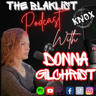 Hard Knox Talks | Donna Gilchrist| The Blaklist Podcast #25