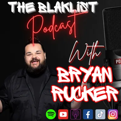 From Prison to Duck Dynasty | Bryan Rucker | The Blaklist Podcast #22