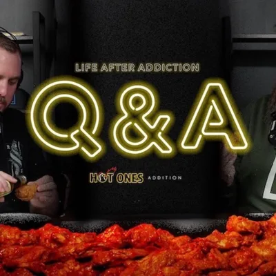 Life After Addiction Q & A | Hot Ones Edition