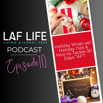 Holiday TIPS & How to Tackle 30 Days "AF" (alcohol free) Season 3, Ep. 10