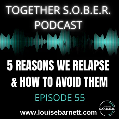 55. Five Reasons we Relapse & How to Avoid Them