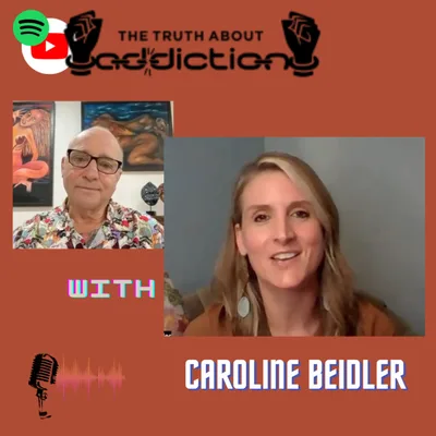 Ep59. Caroline Beidler, 13 years in addiction recovery, author and recovery advocate