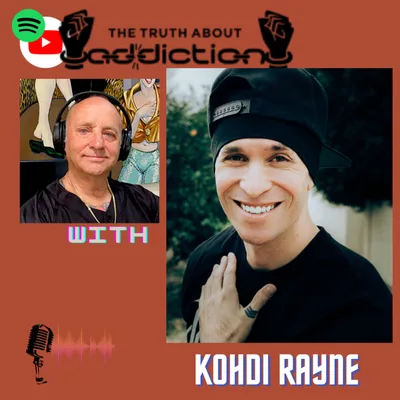 Ep90. Kohdi Rayne, un-label ‘the addict’ to find your true self