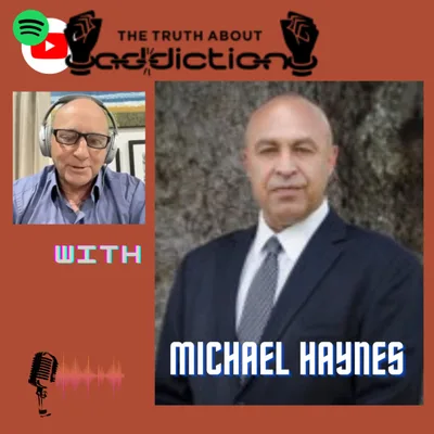 Ep83. Michael Haynes, Drug and Sex Addiction, and finding spirituality