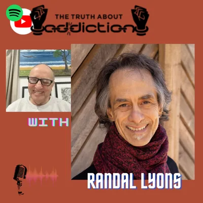 Ep68. Randal Lyons, The Sober Shaman - Spiritual Practices for Addiction Recovery