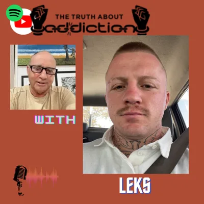 Ep87. Leks ‘celebrated’ every time he got a couple of months up, now celebrating one year clean