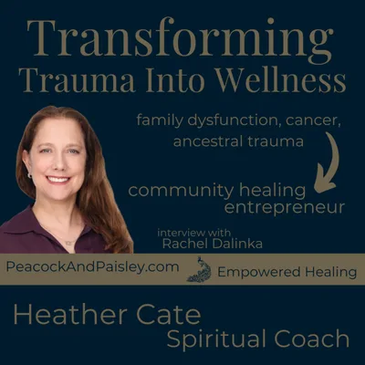 Transforming Trauma Into Wellness with Rachel Dalinka