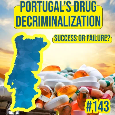 #143 Riding the Wave: Learning from Portugal's Progressive Drug Policy and Its Relevance to North American Policy